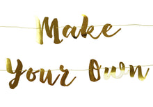 Load image into Gallery viewer, Make Your Own Banner (gold)